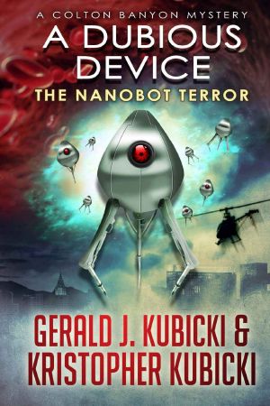 [Colton Banyon Mysteries 10] • A Dubious Device · The Nanobot Terror